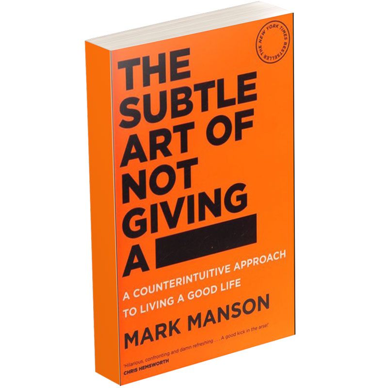 The Subtle Art of Not Giving a Fuck The Subtle Art of Not Giving a Fuck
