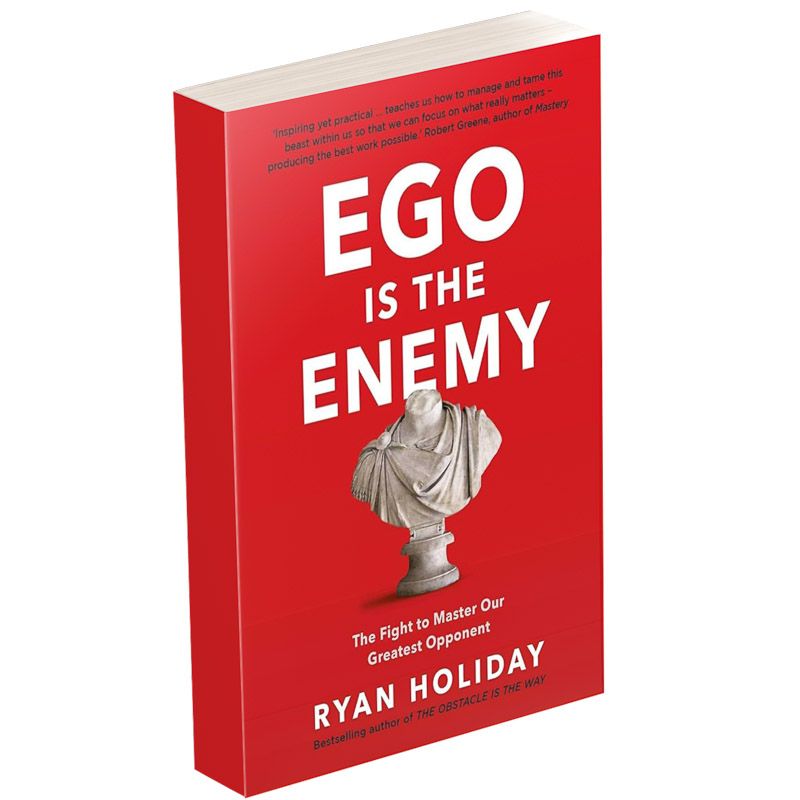 Ego is the Enemy Ego is the Enemy