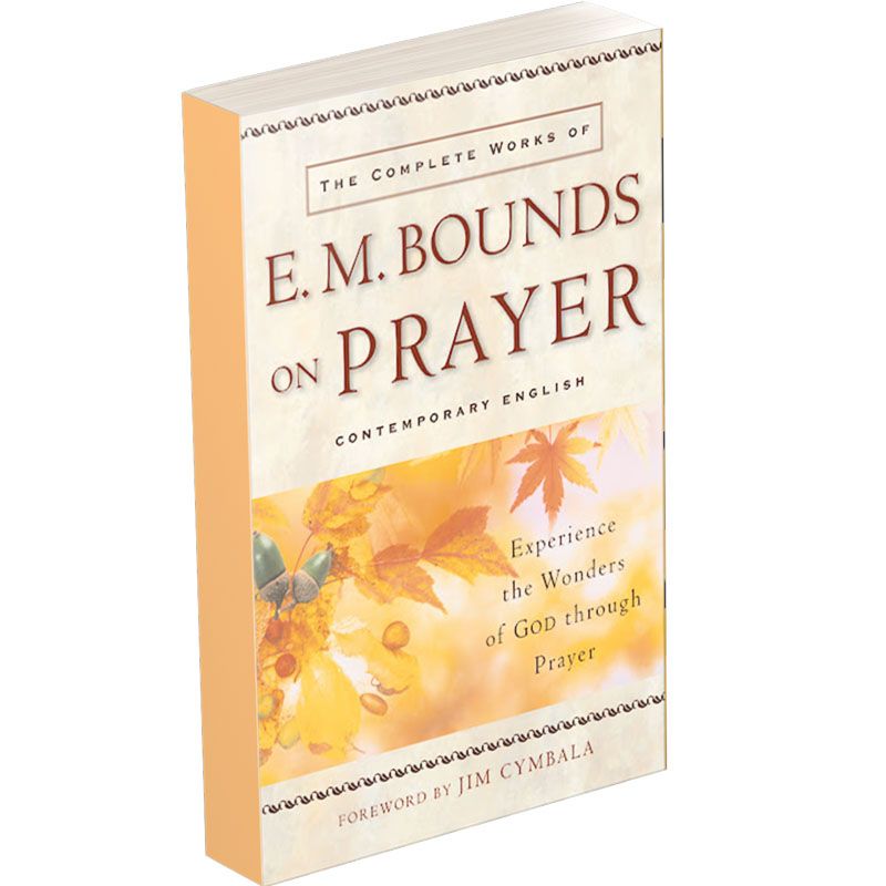 E.M Bounds On Prayer E.M Bounds On Prayer