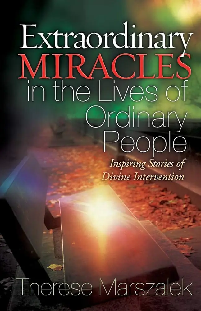 Extraordinary Miracles In The Lives Of Ordinary People book Extraordinary Miracles In The Lives Of Ordinary People book