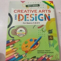 Best Brain Creative Arts and Design Textbook for Basic 7-9 – NaCCA Approved in Ghana (Paperback Edition)