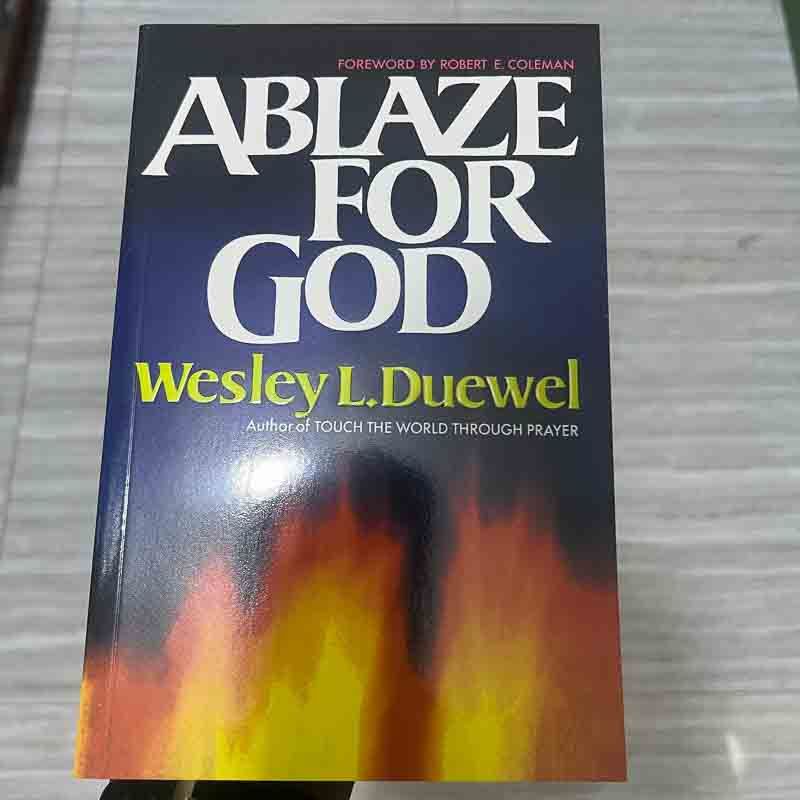 Ablaze For God by Wesley L. Duewel Ablaze For God by Wesley L. Duewel